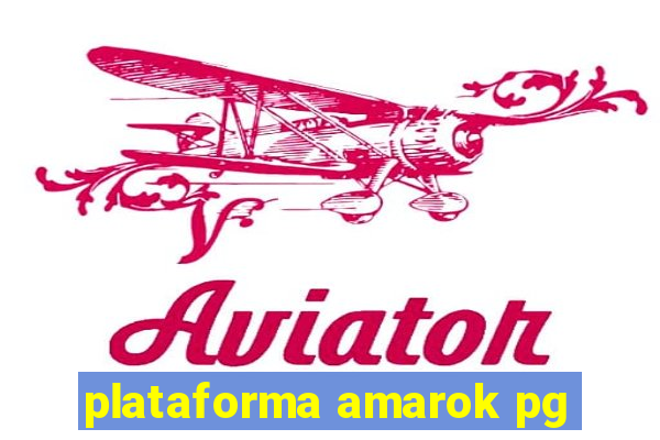 plataforma amarok pg